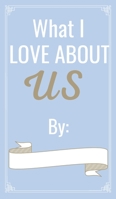 What I love About Us: Why I love you book // Reasons why I love you book - Couple journal 0707858860 Book Cover