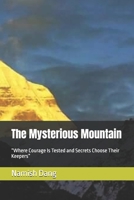 The Mysterious Mountain: “Where Courage Is Tested and Secrets Choose Their Keepers” B0GT4QG7P2 Book Cover