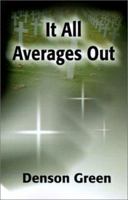 It All Averages Out 0595209092 Book Cover