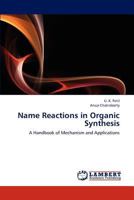 Name Reactions in Organic Synthesis: A Handbook of Mechanism and Applications 3659299863 Book Cover