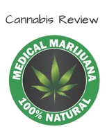 Cannabis Review: Medicinal Marijuana Logbook Legal Cannabis Weed Green Canabis Journal 120 pages 8.5 x 11 1709866098 Book Cover
