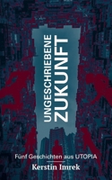 Ungeschriebene Zukunft: Fünf Geschichten aus Utopia (German Edition) 375831822X Book Cover