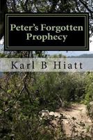 Peter's Forgotten Prophecy: A Struggle Between Faith and Fear 172231009X Book Cover