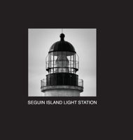 Seguin Island Light Station: Photographs by Matthew Doherty B0DPCZ975D Book Cover
