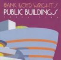 Frank Lloyd Wright's Public Buildings (Wright at a Glance Series) 0764900161 Book Cover