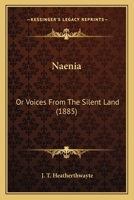 Naenia: Or Voices From The Silent Land 1271708604 Book Cover