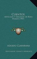 Cuentos: Articulos Y Dialogos De Buen Humor (1907) 1120448549 Book Cover