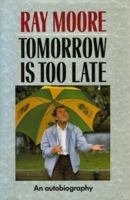 Tomorrow Is Too Late: An Autobiography 0140117466 Book Cover