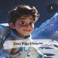Enzo viaja a la Luna: Enzo Aventuras - Episodio 1 B0FXV4ZFCZ Book Cover