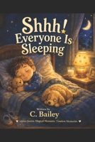 Shhh! Everyone is Sleeping (The Cozy Holiday Collection) B0GZKG4YD8 Book Cover