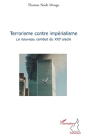 Terrorisme contre impérialisme: Le nouveau combat du XXIe siècle (Harmattan Cameroun) (French Edition) 2296136311 Book Cover