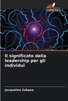 Il significato della leadership per gli individui (Italian Edition) 6208132614 Book Cover