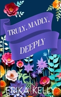 Truly, Madly, Deeply (Alternate Special Edition Cover): A Calamity Falls Small Town Romance 1955462291 Book Cover