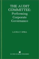 The Audit Committee: Performing Corporate Governance 0792376498 Book Cover