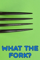 What the Fork? Mystery Shopper Restaurant Review Critic Stealth Book : Space to Record Your Secret Diner Experience and Journal Pages to Disguise What You Are Doing 1710952296 Book Cover