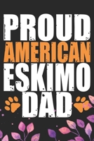 Proud American Eskimo Dad: Cool American Eskimo Dog Dad Journal Notebook - American Eskimo Puppy Lover Gifts - Funny American Eskimo Dog Notebook - American Eskimo Owner Gifts. 6 x 9 in 120 pages 1673779603 Book Cover