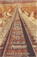 Back On Track To Financial Freedom 1414049528 Book Cover