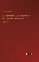 An Englishwoman in Utah; The Story of A Life's Experience in Mormonism: in large print 3368369652 Book Cover