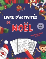 Livre d'activités de Noël: 100 pages de coloriages et de jeux - dès 4 ans - Grand format B08NWJPFGD Book Cover