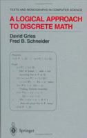 A Logical Approach to Discrete Math (Monographs in Computer Science) 0387941150 Book Cover