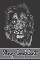 Daily Wellness Journal: Stay Confident - Elegant Gray Lion in Black Cover- Practice and Track Your Health, Sleep, Fitness Excersie, Food & Water Intake B088B815RT Book Cover