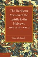 The Harklean Version of the Epistle to the Hebrews: Chapter 11.28-13.25 112072144X Book Cover