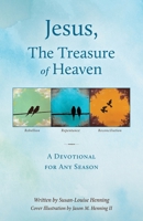 Jesus, The Treasure of Heaven: A Devotional for Any Season 1643888161 Book Cover