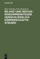 Bilanz Und Reichseinkommensteuer (Einschließlich Körperschaftssteuer) 3112446275 Book Cover