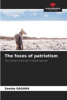 The foxes of patriotism: The martyrs of the war of failed regimes 620588013X Book Cover