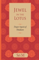 Jewel In The Lotus: Deeper Aspects of Hinduism [Jan 01, 2011] Sri M 8191009617 Book Cover