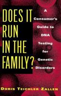 Does It Run in the Family?: A Consumer's Guide to DNA Testing for Genetic Disorders 0813524466 Book Cover