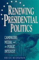 Renewing Presidential Politics 0847683117 Book Cover