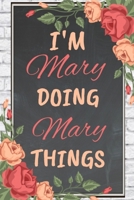 I'm Mary Doing Mary Things personalized name notebook for girls: Personalized Name Journal Writing Notebook For Girls, women, girlfriend, sister, mother, niece or a friend, 150 pages, 6X9, Soft cover, 1673412106 Book Cover