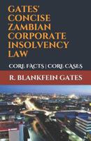 Gates' Concise Zambian Corporate Insolvency Law: Core Facts - Core Cases 1078348553 Book Cover