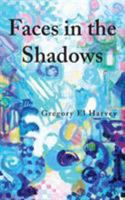 Faces in the Shadows 1732669201 Book Cover