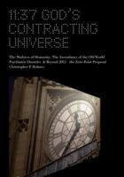 11: 37 God's Contracting Universe: The Madness of Humanity, the Ascendancy of the Old World Psychiatric Disorder & Beyond 2012-The Zero Point Proposal 0987789007 Book Cover