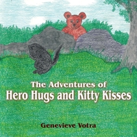 The Adventures of Hero Hugs and Kitty Kisses 1420805614 Book Cover