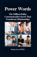 Power Words: The Million-Dollar Communication Secret That Transforms Relationships (S.A. Leys Personal Development Book Series) B0F5P68F7N Book Cover