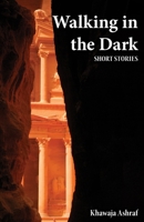 Walking in the Dark: Short Stories 165516435X Book Cover