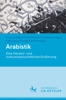 Arabistik : Eine Literatur- und Kulturwissenschaftliche Einf?hrung 3476056805 Book Cover