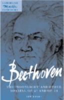 Beethoven: The 'Moonlight' and other Sonatas, Op. 27 and Op. 31 (Cambridge Music Handbooks) 0521598591 Book Cover