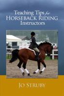 Teaching Tips for Horseback Riding Instructors 1480900346 Book Cover