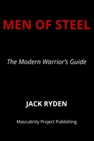 Men of Steel: The Modern Warrior’s Guide B0G2LM4P6S Book Cover