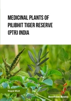 Medicinal Plants of Pilibhit Tiger Reserve (PTR) India 9815313975 Book Cover