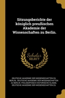Sitzungsberichte der k�niglich preu�ischen Akademie der Wissenschaften zu Berlin. 1011996456 Book Cover
