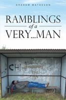 Ramblings of a Very . . . Man 1543401945 Book Cover