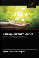Sprzymierzeńcy Słońca: Efektywność energetyczna i środowisko 6203336149 Book Cover