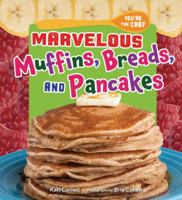 Marvelous Muffins, Breads, and Pancakes 0761366369 Book Cover
