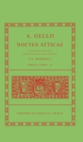 A. Gellii Noctes Atticae: Recognovit Brevique Adnotatione Critica Instruxit Tomus I: Libri I-X (Oxford Classical Texts) B00BG7PIR6 Book Cover