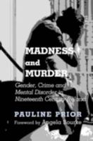 Madness and Murder: Gender, Crime and Mental Disorder in Nineteenth Century Ireland 0716529386 Book Cover